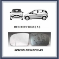 SPIEGELGLAS MERCEDES A Klasse BJ 01-03 RECHTS (Beifahrerseite) f&uuml;r elektrisch verstellbar,beheizbar toter Winkel